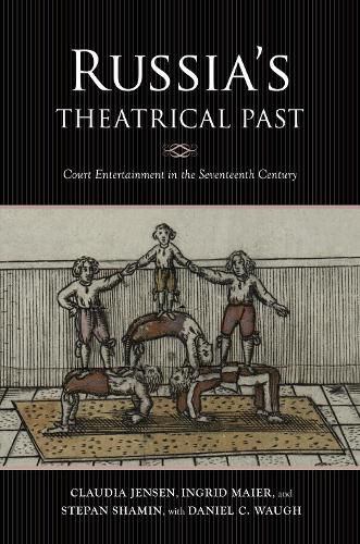 Cover image for Russia's Theatrical Past: Court Entertainment in the Seventeenth Century