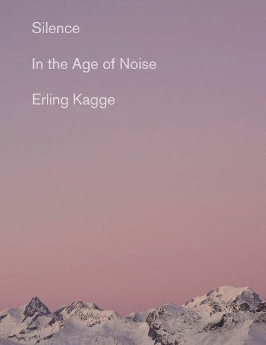 Cover image for Silence: In the Age of Noise
