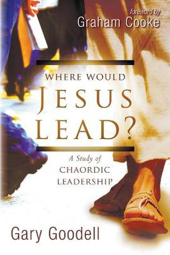 Cover image for Where Would Jesus Lead?: A Study of Chaordic Leadership