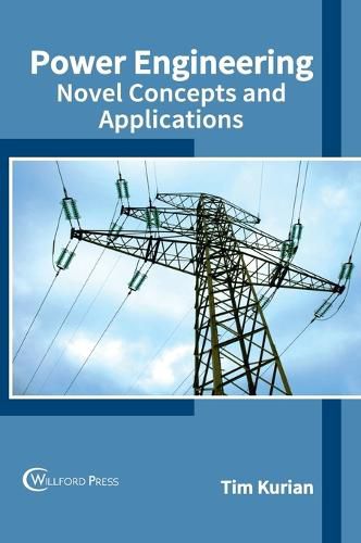 Cover image for Power Engineering: Novel Concepts and Applications
