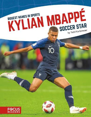 Biggest Names in Sport: Kylian Mbappe, Soccer Star