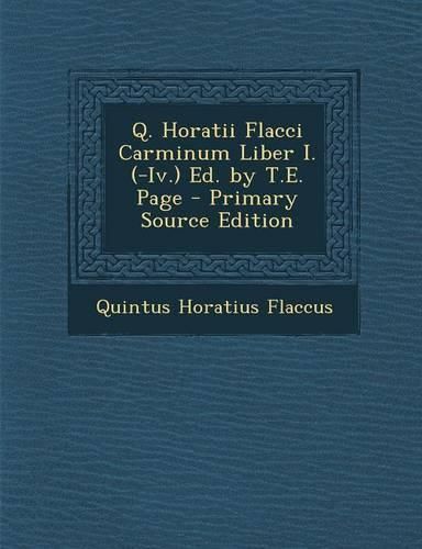 Cover image for Q. Horatii Flacci Carminum Liber I. (-IV.) Ed. by T.E. Page