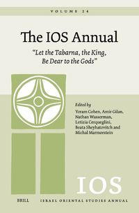 Cover image for The IOS Annual Volume 24: "Let the Tabarna, the King, Be Dear to the Gods"