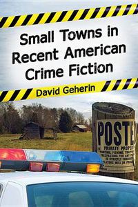 Cover image for Small Towns in American Crime Fiction, 1972-2013