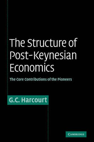 Cover image for The Structure of Post-Keynesian Economics: The Core Contributions of the Pioneers