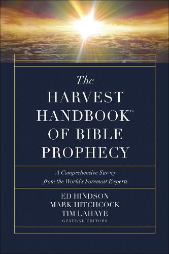 Cover image for The Harvest Handbook of Bible Prophecy: A Comprehensive Survey from the World's Foremost Experts