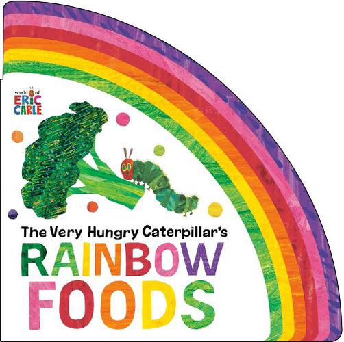 Cover image for The Very Hungry Caterpillar's Rainbow Foods