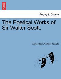 Cover image for The Poetical Works of Sir Walter Scott.