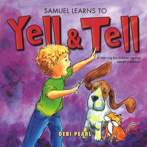 Samuel Learns to Yell and Tell: A Warning for Children Against Sexual Predators