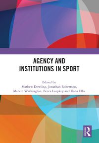 Cover image for Agency and Institutions in Sport