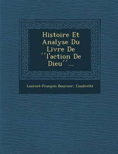 Histoire Et Analyse Du Livre de L'Action de Dieu ...