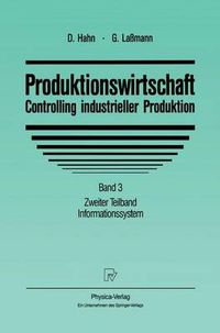 Cover image for Produktionswirtschaft - Controlling industrieller Produktion: Band 3 Zweiter Teilband Informationssystem