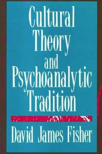 Cover image for Cultural Theory and Psychoanalytic Tradition