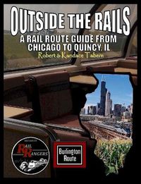 Cover image for Outside the Rails: A Rail Route Guide from Chicago to Quincy, Il