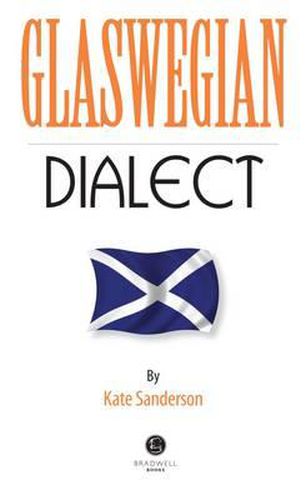 Cover image for Glaswegian Dialect: A Selection of Words and Anecdotes from Glasgow