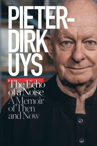 Cover image for Pieter-Dirk Uys: The Echo of a Noise: A Memoir of Then and Now