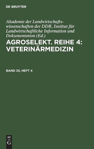 Cover image for Agroselekt. Reihe 4: Veterinaermedizin. Band 33, Heft 4