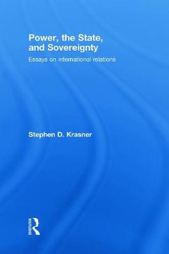 Cover image for Power, the State, and Sovereignty: Essays on International Relations