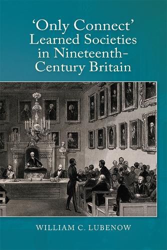 Cover image for Only Connect: Learned Societies in Nineteenth-Century Britain