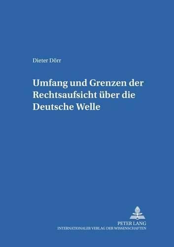 Cover image for Umfang Und Grenzen Der Rechtsaufsicht Ueber Die Deutsche Welle