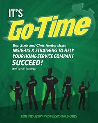 Cover image for It's Go-Time: Ben Stark and Chris Hunter Share Insights & Strategies to Help Your Home-Service Company Succeed!