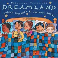 Cover image for Dreamland: World Lullabies and Soothing Songs