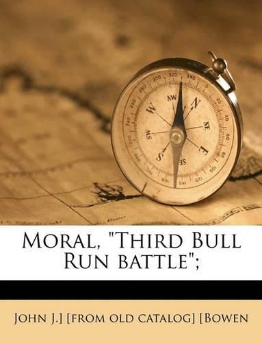 Cover image for Moral,  Third Bull Run Battle ;