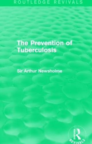 Cover image for The Prevention of Tuberculosis (Routledge Revivals)