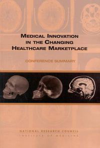 Cover image for Medical Innovation in the Changing Healthcare Marketplace: Conference Summary