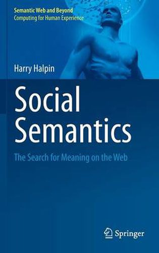Cover image for Social Semantics: The Search for Meaning on the Web