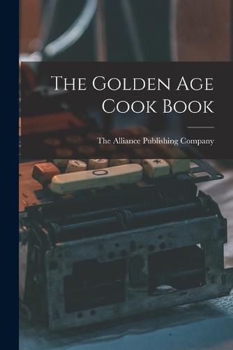 Cover image for The Golden Age Cook Book