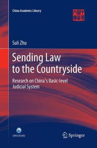 Sending Law to the Countryside: Research on China's Basic-level Judicial System