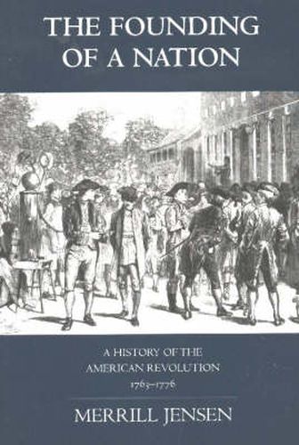 Cover image for The Founding of a Nation: A History of the American Revolution, 1763-1776