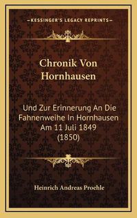 Cover image for Chronik Von Hornhausen: Und Zur Erinnerung an Die Fahnenweihe in Hornhausen Am 11 Juli 1849 (1850)