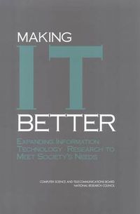 Cover image for Making IT Better: Expanding Information Technology Research to Meet Society's Needs