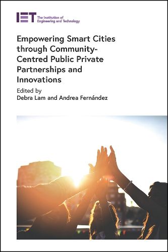 Cover image for Empowering Smart Cities through Community-Centred Public Private Partnerships and Innovations