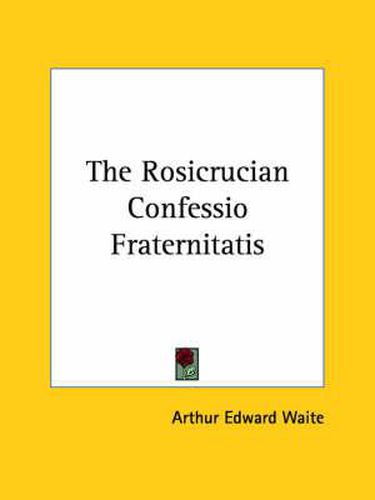 Cover image for The Rosicrucian Confessio Fraternitatis