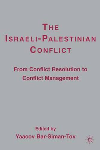 Cover image for The Israeli-Palestinian Conflict: From Conflict Resolution to Conflict Management