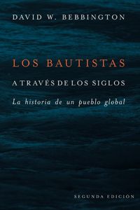 Cover image for Los Bautistas a traves de los siglos