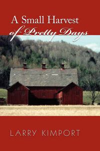 Cover image for A Small Harvest of Pretty Days