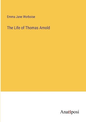 Cover image for The Life of Thomas Arnold