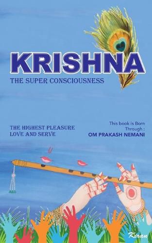 Cover image for Krishna - The Super Consciousness: The Highest Pleasure Love And Serve