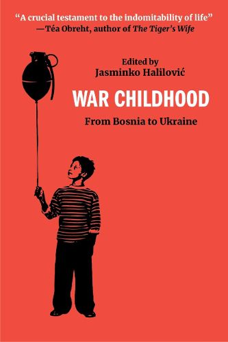 War Childhood: From Bosnia to Ukraine and Beyond