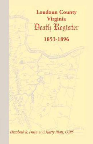 Cover image for Loudoun County, Virginia Death Register 1853-1896