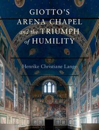 Cover image for Giotto's Arena Chapel and the Triumph of Humility