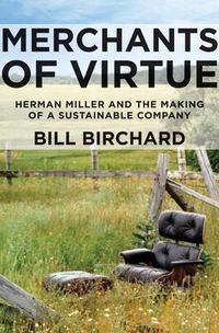 Cover image for Merchants of Virtue: Herman Miller and the Making of a Sustainable Company