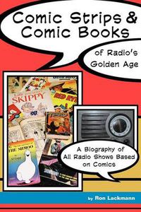 Cover image for Comic Strips & Comic Books of Radio's Golden Age