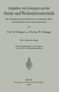 Cover image for Aufgaben und Loesungen aus der Gleich- und Wechselstromtechnik: Ein UEbungsbuch fur den Unterricht an technischen Hoch- und Fachschulen sowie zum Selbststudium