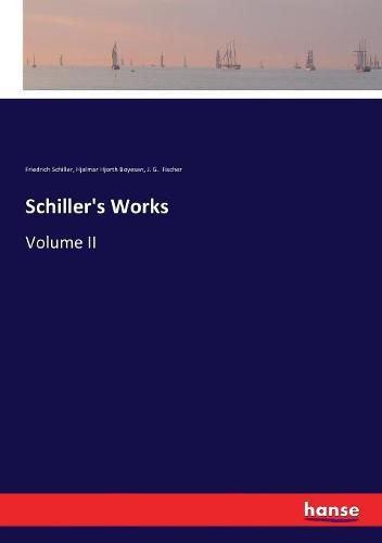 Cover image for Schiller's Works: Volume II