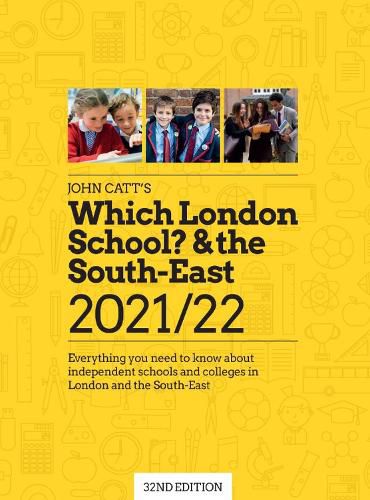 Which London School & the South-East 2021/22: Everything you need to know about independent schools and colleges in the London and the South-East.: 32nd edition